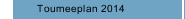 Tourneeplan 2014