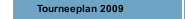 Tourneeplan 2009