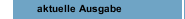 aktuelle Ausgabe 